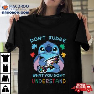 Stitch Philadelphia Eagles Autism Awareness Don Rsquo T Judge What You Don Rsquo T Understand Tshirt