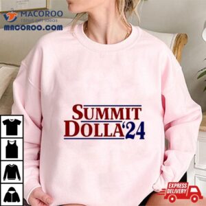 Summit Dolla ’24 Shirt Summit Dolla ’24 Shirt