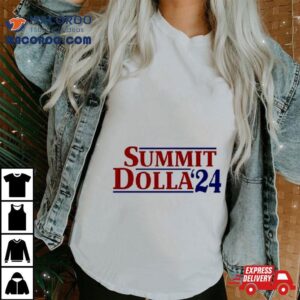 Summit Dolla ’24 Shirt 3 Summit Dolla Rsquo Tshirt