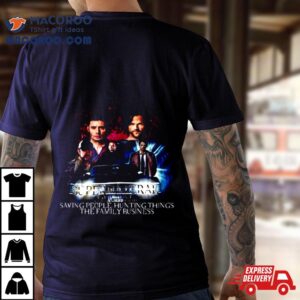 Supernatural Saving People Hunting Things The Family Business Tshirt