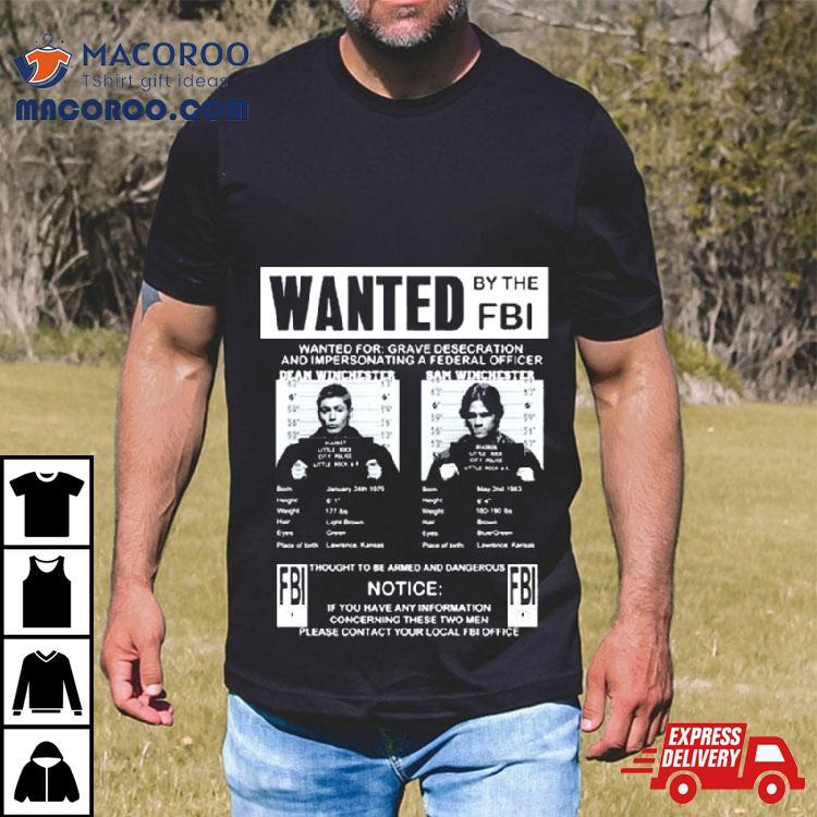 Supernatural Wanted By The Fbi T Shirt Supernatural Wanted By The Fbi T Shirt