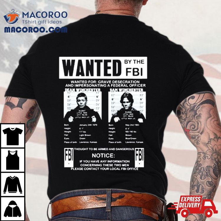 Supernatural Wanted By The Fbi T Shirt Supernatural Wanted By The Fbi T Shirt