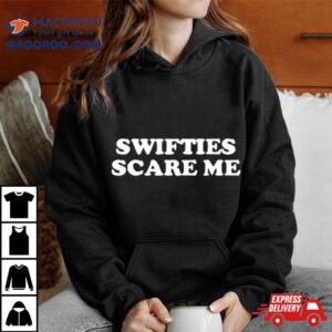Swifties Scare Me Shirt 2 Swifties Scare Me Tshirt
