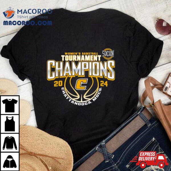 Tennessee Chattanooga Mocs 2024 Socon Women’s Basketball Conference Tournament Champions Shirt