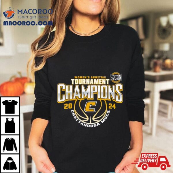 Tennessee Chattanooga Mocs 2024 Socon Women’s Basketball Conference Tournament Champions Shirt