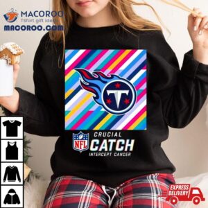 Tennessee Titans Nfl Crucial Catch Intercept Cancer Tshirt