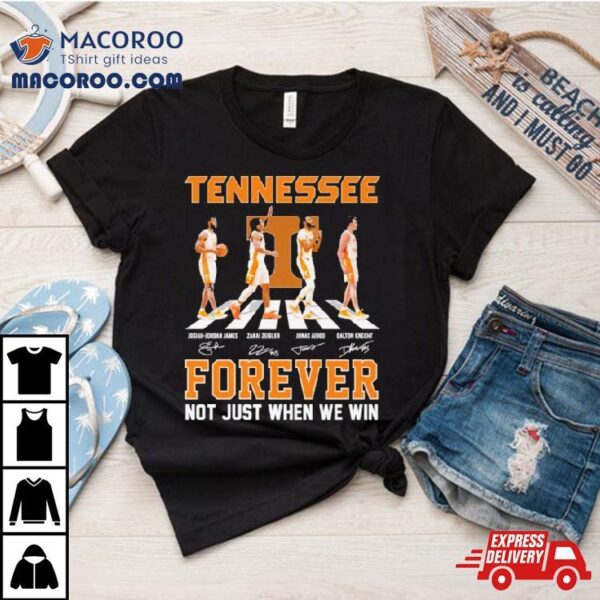 Tennessee Volunteers Men’s Basketball Abbey Road Forever Not Just When We Win Signatures Shirt