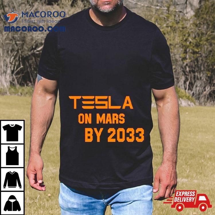 Tesla On Mars By 2033 Shirt Tesla On Mars By 2033 Shirt