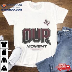 Texas A Amp M Aggies On Court Bench Our Moment Tshirt