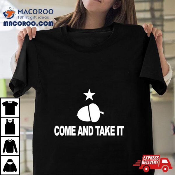 Texas Come And Take It Acorn Shirt