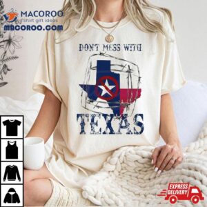 Texas Flag Don Rsquo T Mess With Texas Tshirt