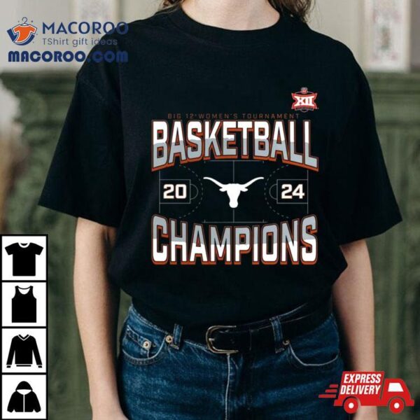 Texas Longhorns 2024 Big 12 Women’s Basketball Conference Tournament Champions Three Pointer Shirt