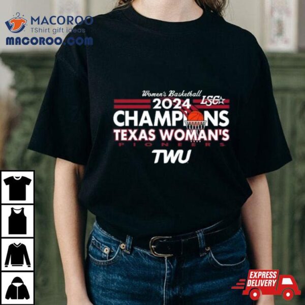 Texas Woman’s Pioneers 2024 Women’s Basketball Champions Shirt