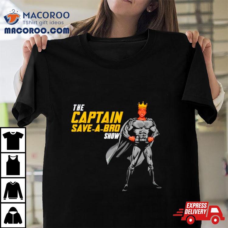 The Captain Save A Bro Show Shirt The Captain Save A Bro Show Shirt