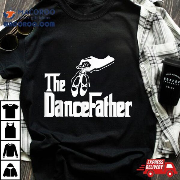 The Dancefather – Dance Dad Shirt