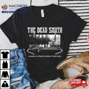 The Dead South Chains Stakes World Tour Performance Schedule Tshirt