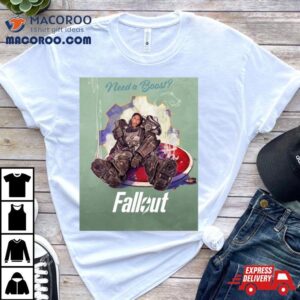 The Fallout Series Need A Boost Premieres April On Prime Video Tshirt