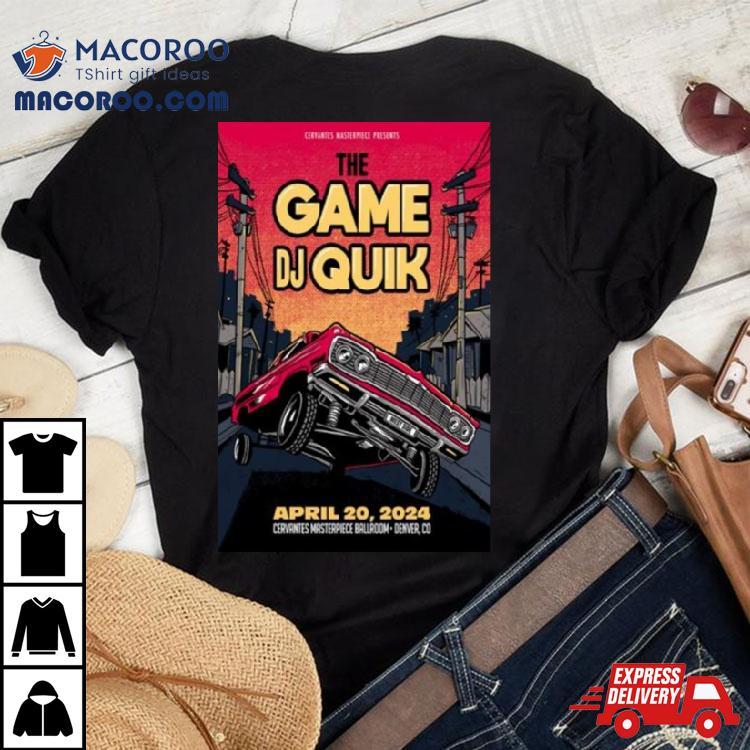 The Game And Dj Quik Event In Denver, Co April 20 2024 T Shirt The Game And Dj Quik Event In Denver, Co April 20 2024 T Shirt