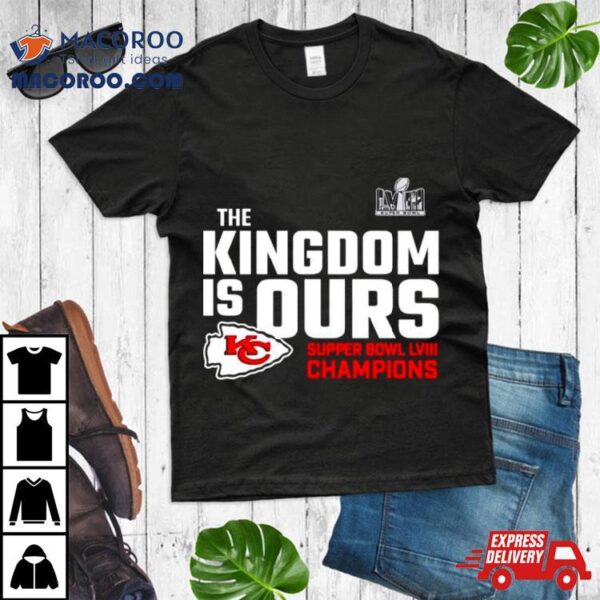 The Kingdom Is Ours Super Bowl Lviii Champions Shirt