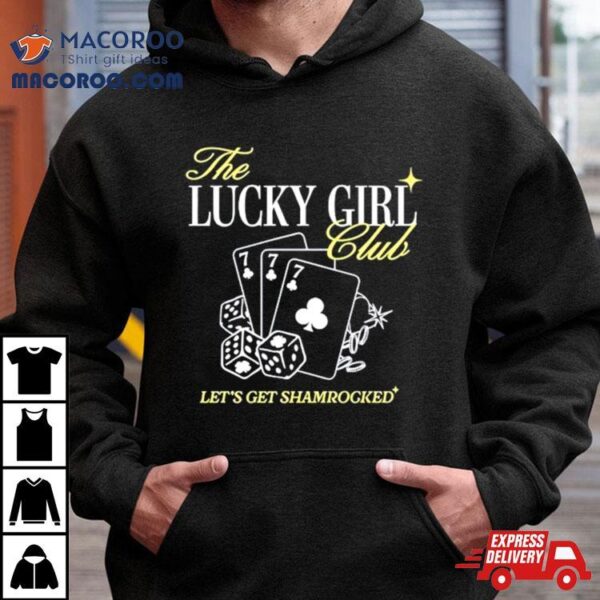 The Lucky Girl Club Let’s Get Shamrocked Shirt