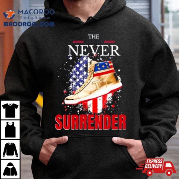 The Never Surrender Trump Sneakerheads American Flag Shirt