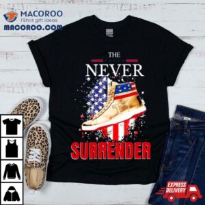 The Never Surrender Trump Sneakerheads American Flag Tshirt