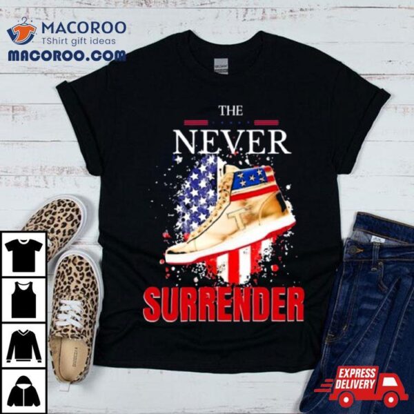 The Never Surrender Trump Sneakerheads American Flag Shirt