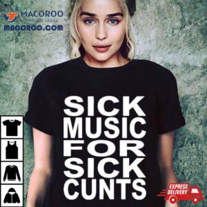 The Newcastle Hotel Sick Music For Sick Cunts Shirt