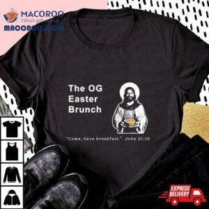 The Og Easter Brunch John 21 12 Shirt