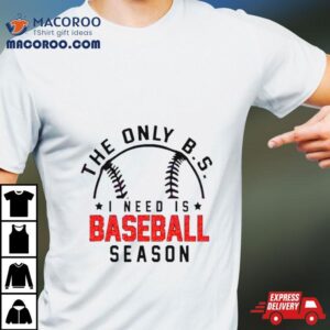 The Only Bs I Need Is Baseball Season Baseball Skyline Shirt