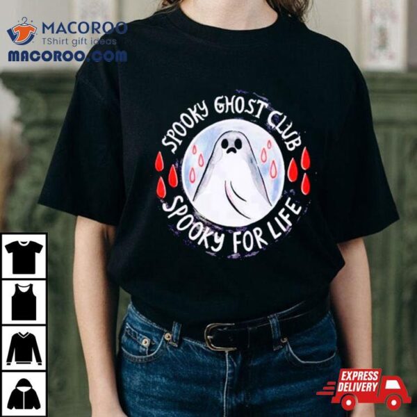 The Sad Ghost Club Spooky For Life Shirt