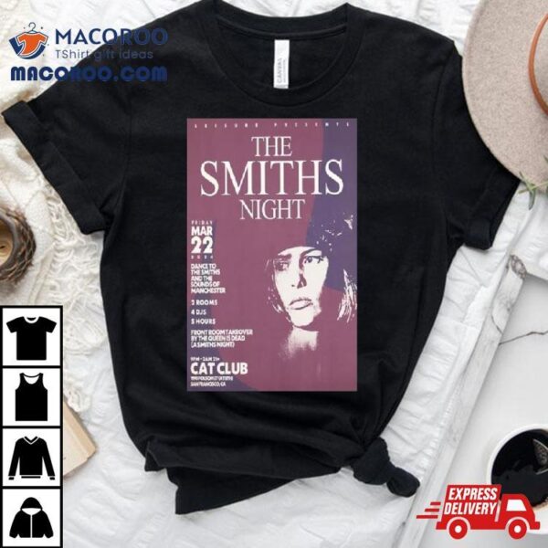 The Smiths Night March 22 2024 Cat Club San Francisco Ca Shirt