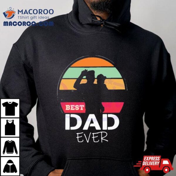 The Sun Best Dad Ever Happy Fathers Day Shirt