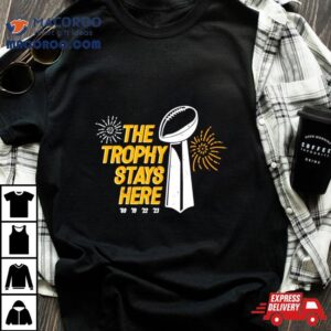 The Troply Stays Here Kansas City Chiefs Retro Tshirt