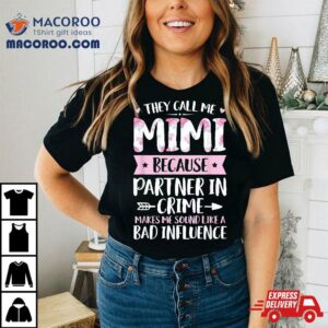 They Call Me Mimi Because Partner In Crime Funny Mothers Day Tshirt