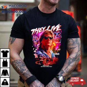 They Live Who Are They Tshirt