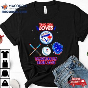 This Girl Loves Toronto Blue Jays Tshirt