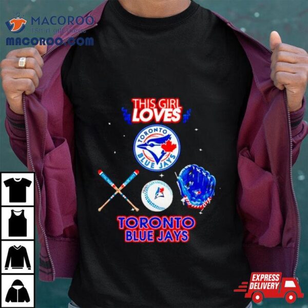 This Girl Loves Toronto Blue Jays Shirt