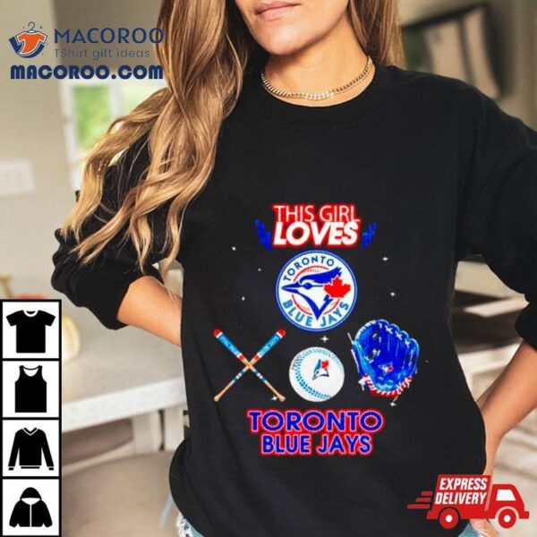 This Girl Loves Toronto Blue Jays Shirt