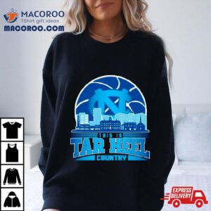 This Is Tar Heel Country Basketball Skyline Shirt