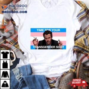 Time For Your Transgender Shot Lgbt Flag Tshirt