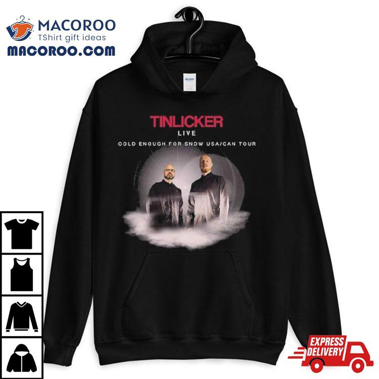 Tinlicker Cold Enough For Snow 2024 Tour Shirt Tinlicker Cold Enough For Snow 2024 Tour Shirt