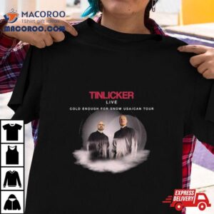 Tinlicker Cold Enough For Snow 2024 Tour Shirt 3 Tinlicker Cold Enough For Snow Tour Tshirt