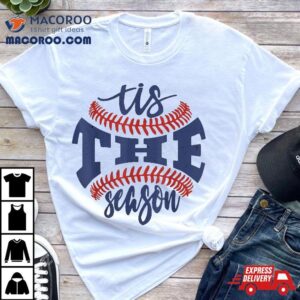 Tis The Season Baseball Mom Tshirt