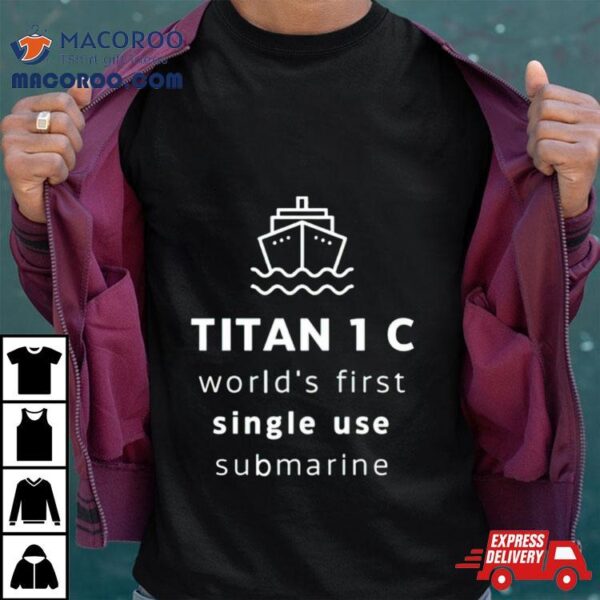 Titan Worlds First Single Use Submarine Shirt