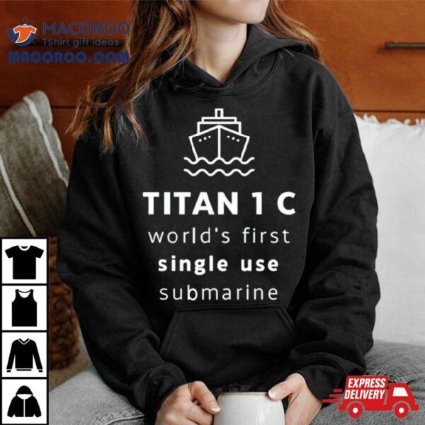 Titan Worlds First Single Use Submarine Shirt