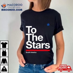 To The Stars South America Shirt