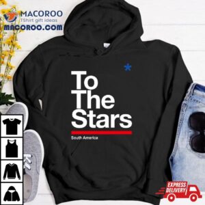 To The Stars South America Tshirt