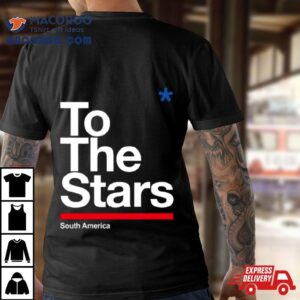 To The Stars South America Tshirt