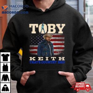 Toby Keith That S Country Bro Tshirt